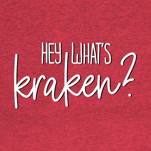 Hey, What's Kraken? by DesignbyDarryl